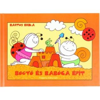 Bartos Erika: Bogyó és Babóca épít kép