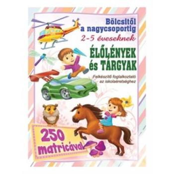 Élölények és tárgyak /Bölcsitől a nagycsoportig kép