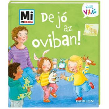 Mi micsoda Kicsi világ De jó az oviban kép