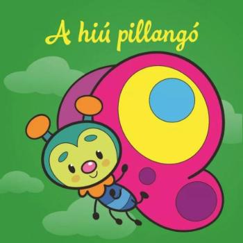 A hiú pillangó – Állati kalandok – Szivacskönyv kép