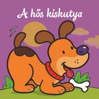 A hős kiskutya – Állati kalandok – Szivacskönyv kép