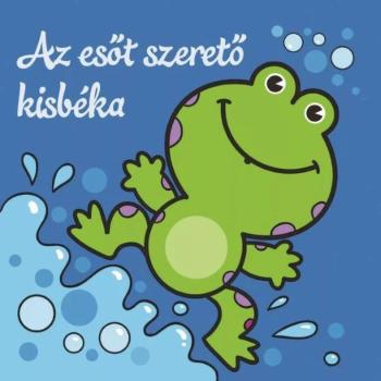Az esőt szerető kisbéka – Állati kalandok – Szivacskönyv kép
