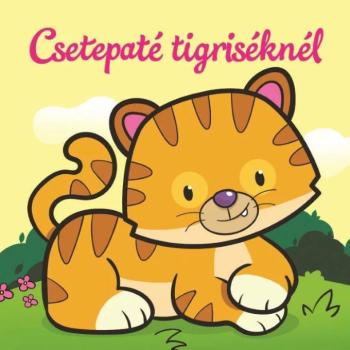 Csetepaté tigriséknél – Állati kalandok – Szivacskönyv kép