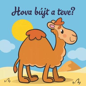 Hova bújt a teve? – Állati kalandok – Szivacskönyv