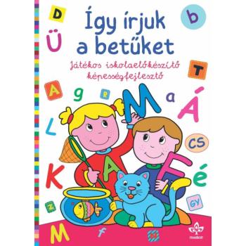 Így írjuk a betűket – Játékos iskolaelőkészítő képességfejlesztő kép