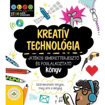 Kreatív technológia – Játékos ismeretterjesztő és foglalkoztató könyv kép