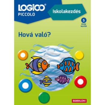 LOGICO Piccolo Iskolakezdés: Hová való?