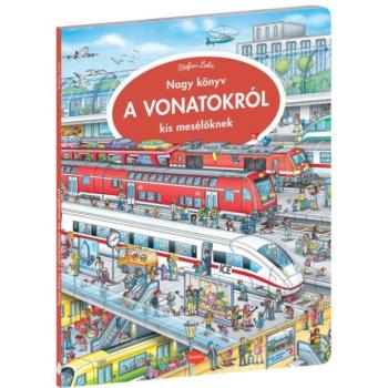 Nagy könyv A VONATOKRÓL kis mesélőknek kép