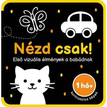 Nézd csak – Első vizuális élmények a babádnak - Szivacskönyv kép